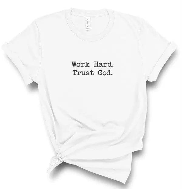 Work Hard Trust God Graphic T-shirt - High Quality Short Sleeve Tops